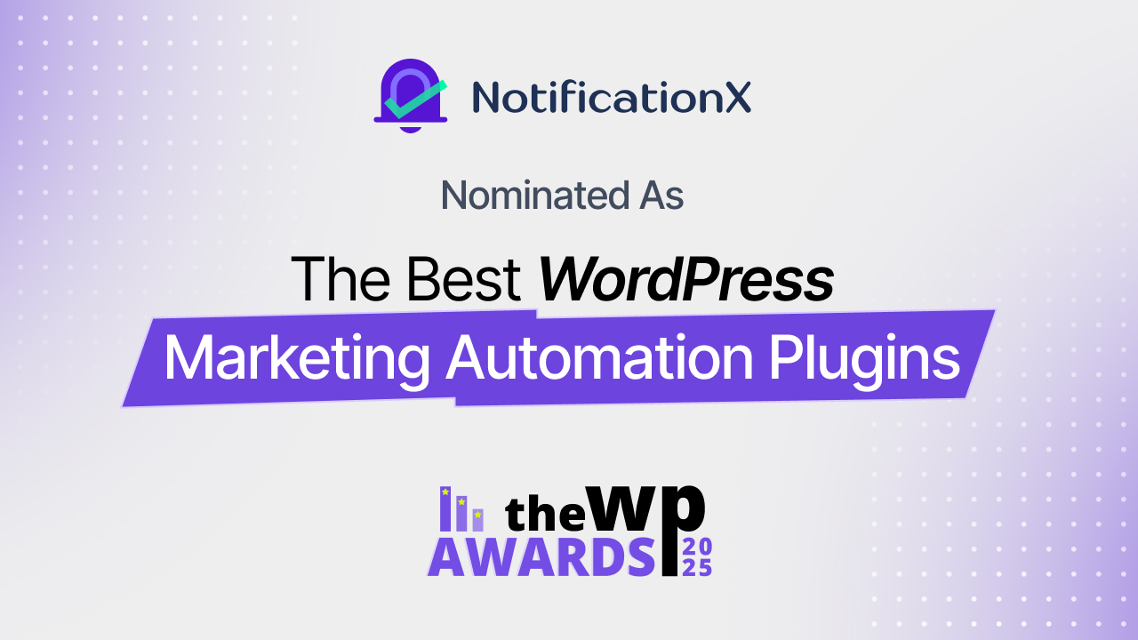 WP Awards 2025: Vote for NotificationX as the Best Marketing Automation Plugin