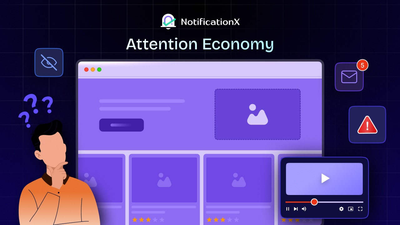 Attention Economy: How to Turn 5 Seconds of Attention Into Website Conversions
