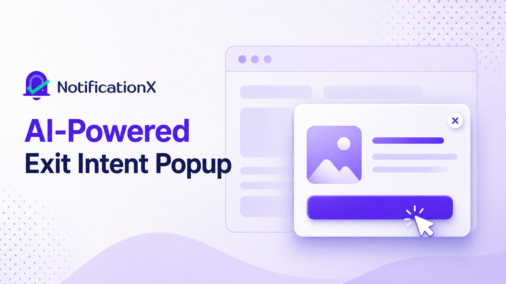 AI-Powered Exit Intent Popup: Create High-Converting Popups in Seconds with NotificationX 1 AI-powered exit intent popup